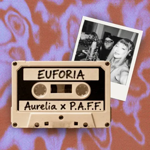 Euforia — Aurelia x P.A.F.F.